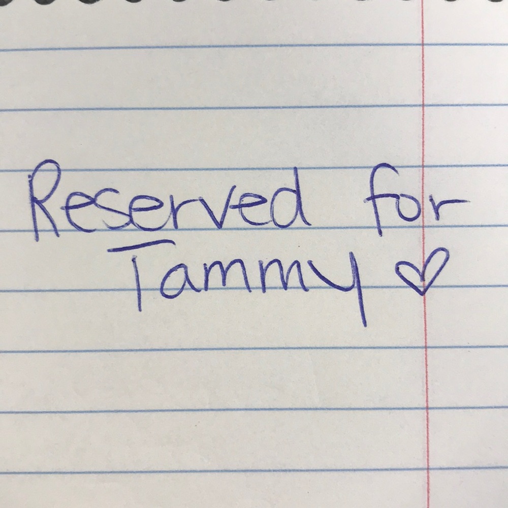 Reserved for Tammy
